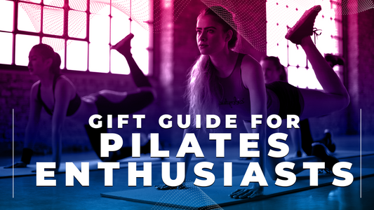 The Ultimate Gift Guide for Pilates Enthusiasts