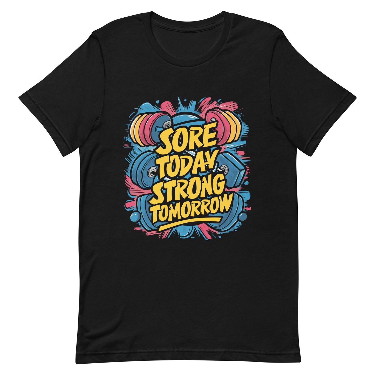 Sore Today Strong Tomorrow - Unisex t-shirt